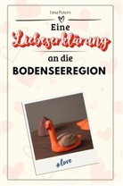 Lina Peters - Eine Liebeserklärung an die Bodenseeregion - Die große Hommage - das perfekte Geschenk für Weihnachten und Geburtstag und jeden Anlass