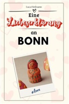 Luca Hofmann - Eine Liebeserklärung an Bonn - Die große Hommage - das perfekte Geschenk für Weihnachten und Geburtstag und jeden Anlass