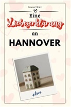 Emma Meier - Eine Liebeserklärung an Hannover - Die große Hommage - das perfekte Geschenk für Weihnachten und Geburtstag und jeden Anlass