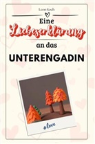 Leon Koch - Eine Liebeserklärung an das Unterengadin - Die große Hommage - das perfekte Geschenk für Weihnachten und Geburtstag und jeden Anlass