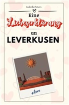 Isabella Peters - Eine Liebeserklärung an Leverkusen - Die große Hommage - das perfekte Geschenk für Weihnachten und Geburtstag und jeden Anlass
