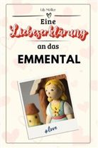 Lily Möller - Eine Liebeserklärung an das Emmental - Die große Hommage - das perfekte Geschenk für Weihnachten und Geburtstag und jeden Anlass