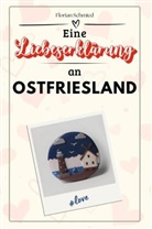 Florian Schmied - Eine Liebeserklärung an Ostfriesland - Die große Hommage - das perfekte Geschenk für Weihnachten und Geburtstag und jeden Anlass
