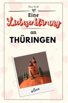 Theo Wolf - Eine Liebeserklärung an Thüringen - Die große Hommage - das perfekte Geschenk für Weihnachten und Geburtstag und jeden Anlass