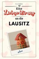 Eva Günther - Eine Liebeserklärung an die Lausitz - Die große Hommage - das perfekte Geschenk für Weihnachten und Geburtstag und jeden Anlass