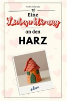 Noah Schwarz - Eine Liebeserklärung an den Harz - Die große Hommage - das perfekte Geschenk für Weihnachten und Geburtstag und jeden Anlass