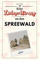 Jonas Keller - Eine Liebeserklärung an den Spreewald - Die große Hommage - das perfekte Geschenk für Weihnachten und Geburtstag und jeden Anlass