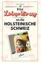 Lucy Schwarz - Eine Liebeserklärung an die holsteinische Schweiz - Die große Hommage - das perfekte Geschenk für Weihnachten und Geburtstag und jeden Anlass