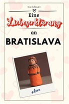 Ava Schwarz - Eine Liebeserklärung an Bratislava - Die große Hommage - das perfekte Geschenk für Weihnachten und Geburtstag und jeden Anlass