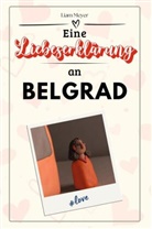 Liam Meyer - Eine Liebeserklärung an Belgrad - Die große Hommage - das perfekte Geschenk für Weihnachten und Geburtstag und jeden Anlass