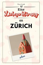 Theo Frank - Eine Liebeserklärung an Zürich - Die große Hommage - das perfekte Geschenk für Weihnachten und Geburtstag und jeden Anlass
