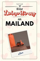 Nele Frank - Eine Liebeserklärung an Mailand - Die große Hommage - das perfekte Geschenk für Weihnachten und Geburtstag und jeden Anlass