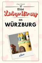 Clara Münch - Eine Liebeserklärung an Würzburg - Die große Hommage - das perfekte Geschenk für Weihnachten und Geburtstag und jeden Anlass