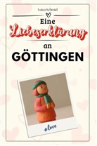 Luisa Schmid - Eine Liebeserklärung an Göttingen - Die große Hommage - das perfekte Geschenk für Weihnachten und Geburtstag und jeden Anlass