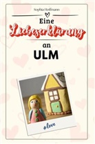 Sophia Hoffmann - Eine Liebeserklärung an Ulm - Die große Hommage - das perfekte Geschenk für Weihnachten und Geburtstag und jeden Anlass