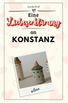 Amelia Wolf - Eine Liebeserklärung an Konstanz - Die große Hommage - das perfekte Geschenk für Weihnachten und Geburtstag und jeden Anlass