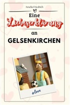 Amelia Friedrich - Eine Liebeserklärung an Gelsenkirchen - Die große Hommage - das perfekte Geschenk für Weihnachten und Geburtstag und jeden Anlass