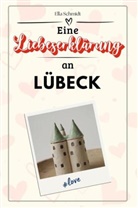 Ella Schmidt - Eine Liebeserklärung an Lübeck - Die große Hommage - das perfekte Geschenk für Weihnachten und Geburtstag und jeden Anlass
