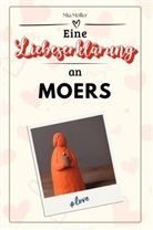 Mia Möller - Eine Liebeserklärung an Moers - Die große Hommage - das perfekte Geschenk für Weihnachten und Geburtstag und jeden Anlass