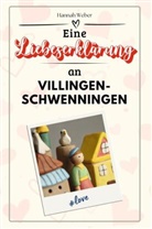 Hannah Weber - Eine Liebeserklärung an Villingen-Schwenningen - Die große Hommage - das perfekte Geschenk für Weihnachten und Geburtstag und jeden Anlass