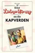 Ella Lange - Eine Liebeserklärung an die Kapverden - Die große Hommage - das perfekte Geschenk für Weihnachten und Geburtstag und jeden Anlass