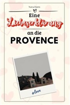 Nora Horn - Eine Liebeserklärung an die Provence - Die große Hommage - das perfekte Geschenk für Weihnachten und Geburtstag und jeden Anlass