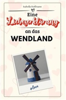 Isabella Hoffmann - Eine Liebeserklärung an das Wendland - Die große Hommage - das perfekte Geschenk für Weihnachten und Geburtstag und jeden Anlass
