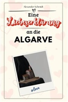 Alexander Schmidt - Eine Liebeserklärung an die Algarve - Die große Hommage - das perfekte Geschenk für Weihnachten und Geburtstag und jeden Anlass
