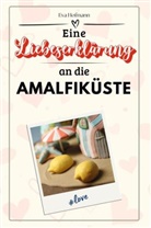 Eva Hofmann - Eine Liebeserklärung an die Amalfiküste - Die große Hommage - das perfekte Geschenk für Weihnachten und Geburtstag und jeden Anlass