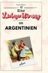 Marie Richter - Eine Liebeserklärung an Argentinien