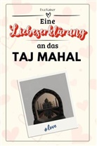 Eva Kaiser - Eine Liebeserklärung an das Taj Mahal - Die große Hommage - das perfekte Geschenk für Weihnachten und Geburtstag und jeden Anlass