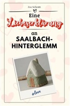 Zoe Schmitt - Eine Liebeserklärung an Saalbach-Hinterglemm - Die große Hommage - das perfekte Geschenk für Weihnachten und Geburtstag und jeden Anlass