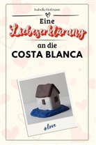 Isabella Hofmann - Eine Liebeserklärung an die Costa Blanca - Die große Hommage - das perfekte Geschenk für Weihnachten und Geburtstag und jeden Anlass