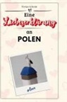 Florian Schmitt - Eine Liebeserklärung an Polen