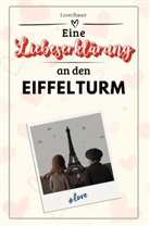 Leon Bauer - Eine Liebeserklärung an den Eiffelturm - Die große Hommage - das perfekte Geschenk für Weihnachten und Geburtstag und jeden Anlass