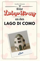 Amelia Lehmann - Eine Liebeserklärung an den Lago di Como - Die große Hommage - das perfekte Geschenk für Weihnachten und Geburtstag und jeden Anlass