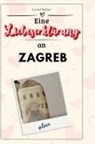 Leon Fischer - Eine Liebeserklärung an Zagreb