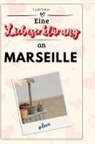 Leah Huber - Eine Liebeserklärung an Marseille