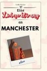 Emilia Becker - Eine Liebeserklärung an Manchester