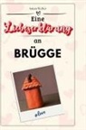 Anton Weber - Eine Liebeserklärung an Brügge
