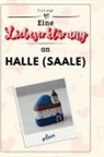 Eva Lange - Eine Liebeserklärung an Halle (Saale)
