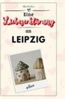 Ella Fischer - Eine Liebeserklärung an Leipzig