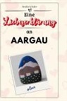 Amelia Schäfer - Eine Liebeserklärung an Aargau