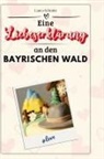 Laura Schmitt - Eine Liebeserklärung an den Bayerischen Wald