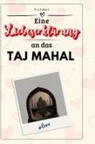 Eva Kaiser - Eine Liebeserklärung an das Taj Mahal