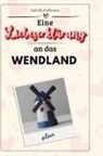 Isabella Hoffmann - Eine Liebeserklärung an das Wendland