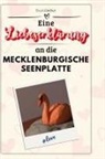 Eva Günther - Eine Liebeserklärung an die Mecklenburgische Seenplatte