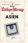 Luisa Schmitt - Eine Liebeserklärung an Asien