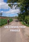 Jacky Coulet - Un chemin trop fragile