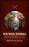 Driftwood Holly - Ich war einmal